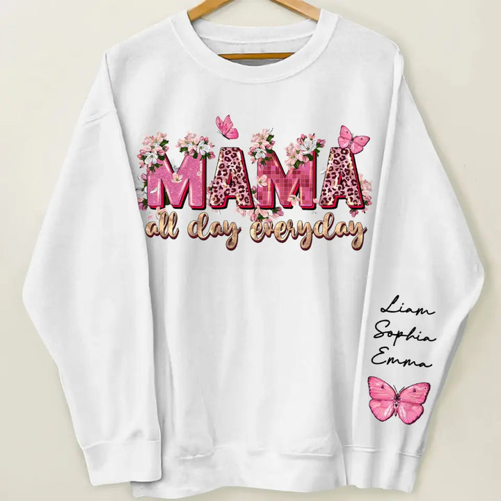 Mama All Day Everyday - Personalized Custom Sweatshirt - Mother's Day Gift For Mom