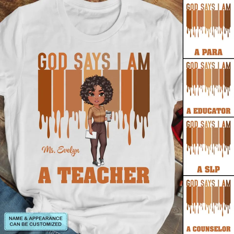God Says I Am A Teacher - Personalized Custom T-shirt - Teacher's Day, Appreciation Gift For Teacher