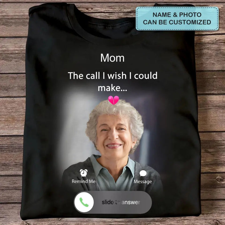 The Call I Wish I Could Make - Personalized Custom T-shirt - Memorial Gift For Family, Family Members