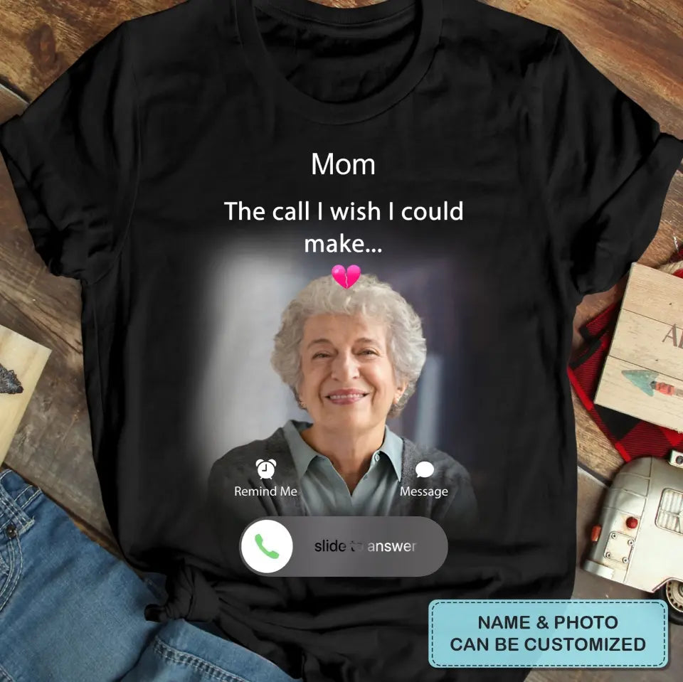 The Call I Wish I Could Make - Personalized Custom T-shirt - Memorial Gift For Family, Family Members