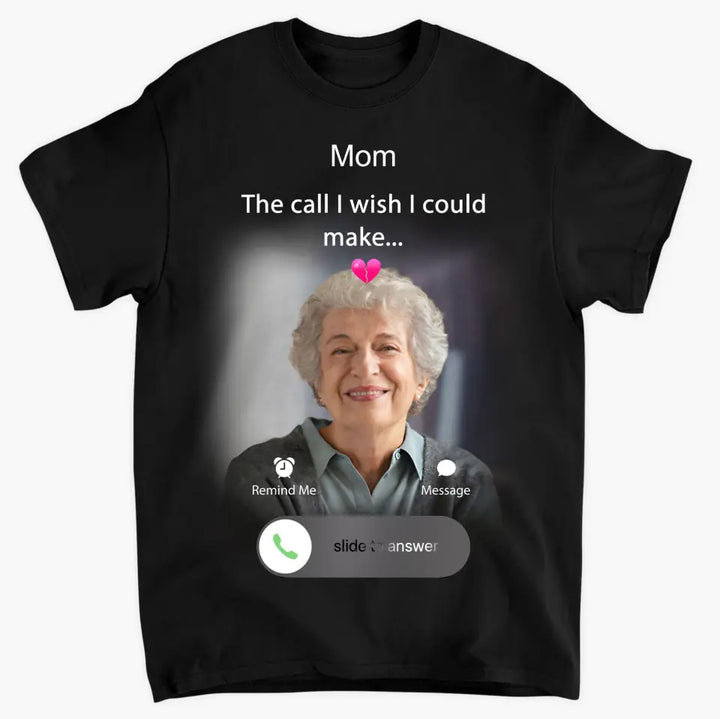 The Call I Wish I Could Make - Personalized Custom T-shirt - Memorial Gift For Family, Family Members
