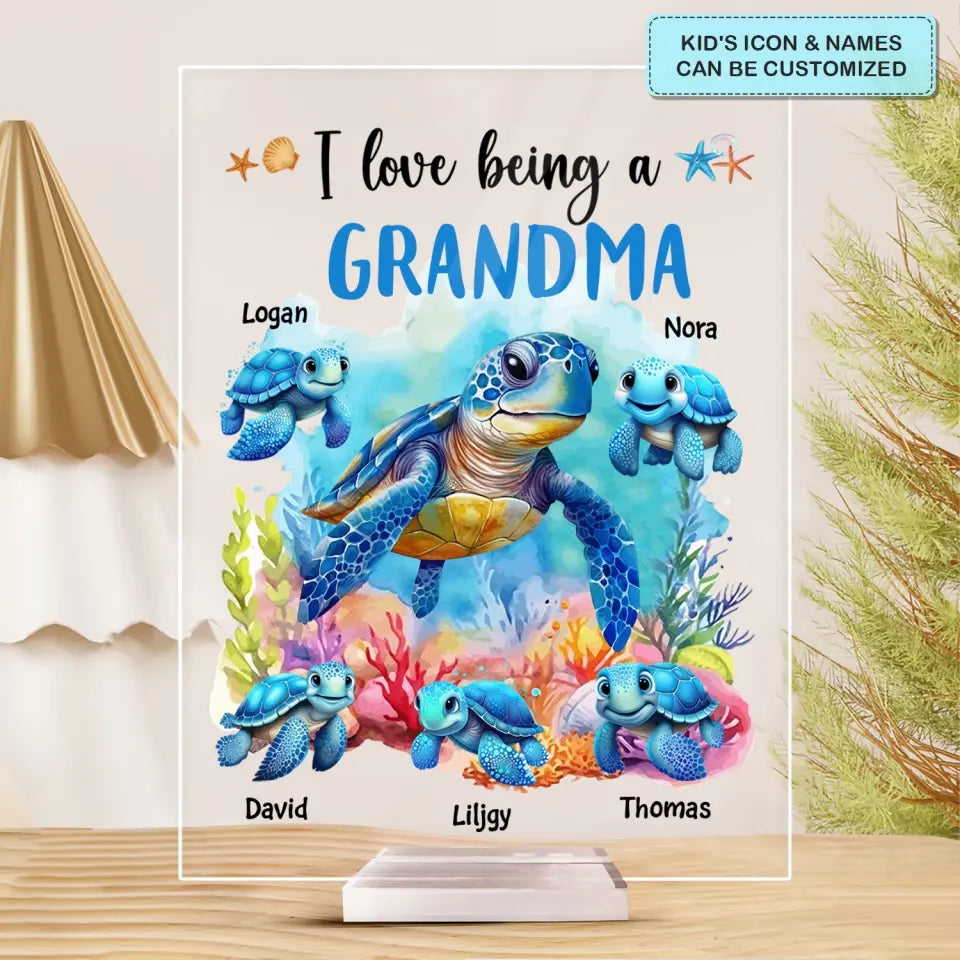 I Love Being A Grandma Turtle - Personalized Acrylic Plaque - Mother's Day Gift For Grandma