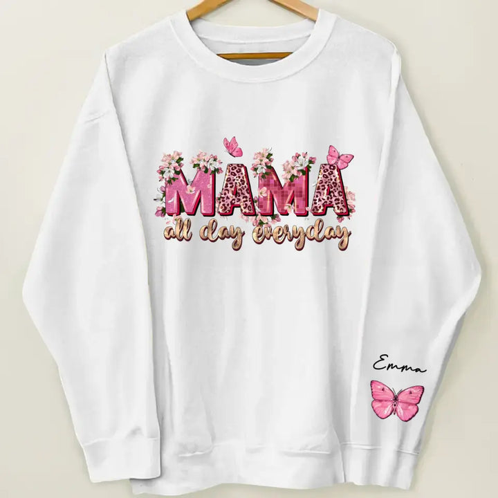 Mama All Day Everyday - Personalized Custom Sweatshirt - Mother's Day Gift For Mom