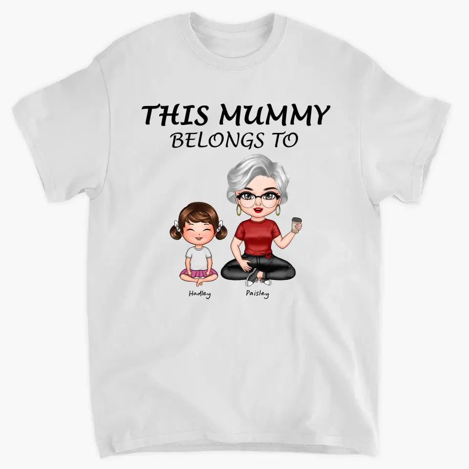 This Mummy Belongs To - Personalized Custom T-shirt - Mother's Day, Gift For Mom