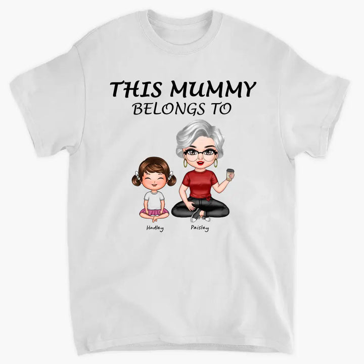 This Mummy Belongs To - Personalized Custom T-shirt - Mother's Day, Gift For Mom