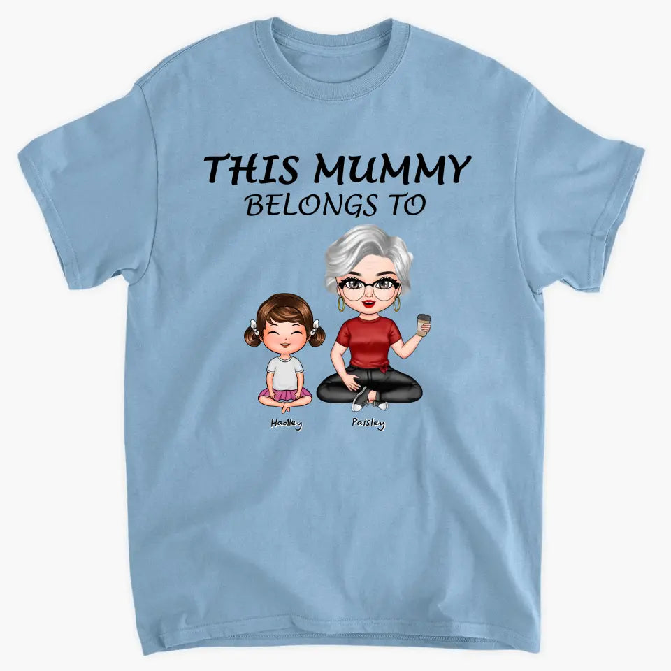 This Mummy Belongs To - Personalized Custom T-shirt - Mother's Day, Gift For Mom