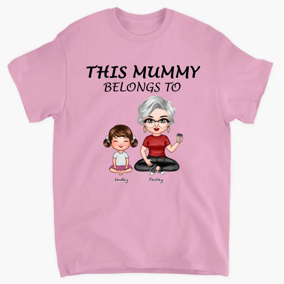 This Mummy Belongs To - Personalized Custom T-shirt - Mother's Day, Gift For Mom