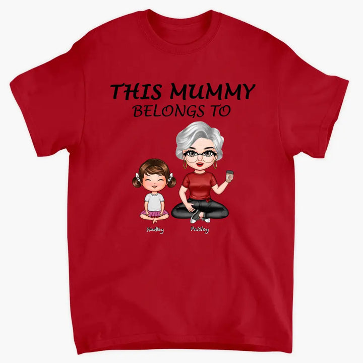 This Mummy Belongs To - Personalized Custom T-shirt - Mother's Day, Gift For Mom