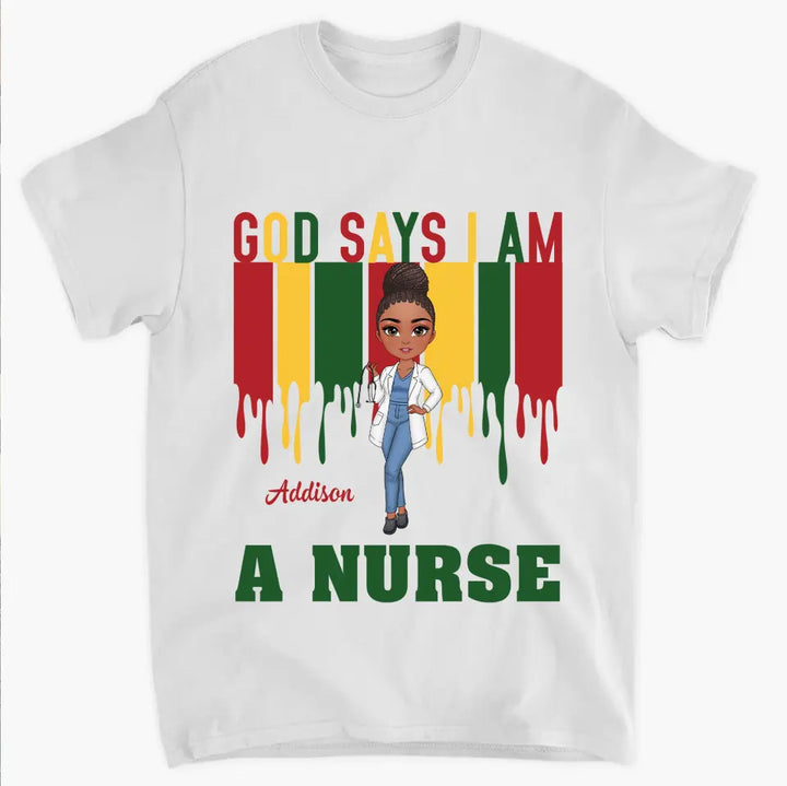God Says I Am A Black Nurse - Personalized Custom T-shirt - Nurse's Day, Appreciation Gift For Nurse