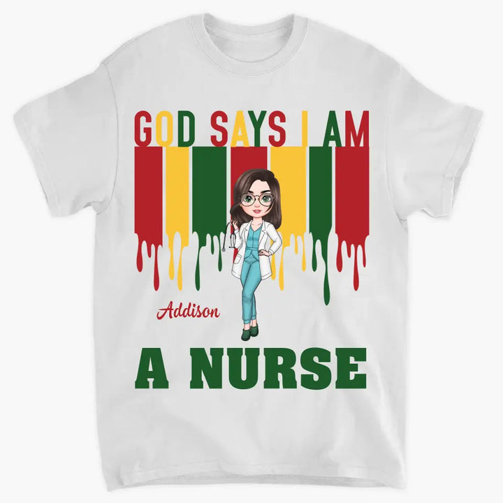 God Says I Am A Black Nurse - Personalized Custom T-shirt - Nurse's Day, Appreciation Gift For Nurse