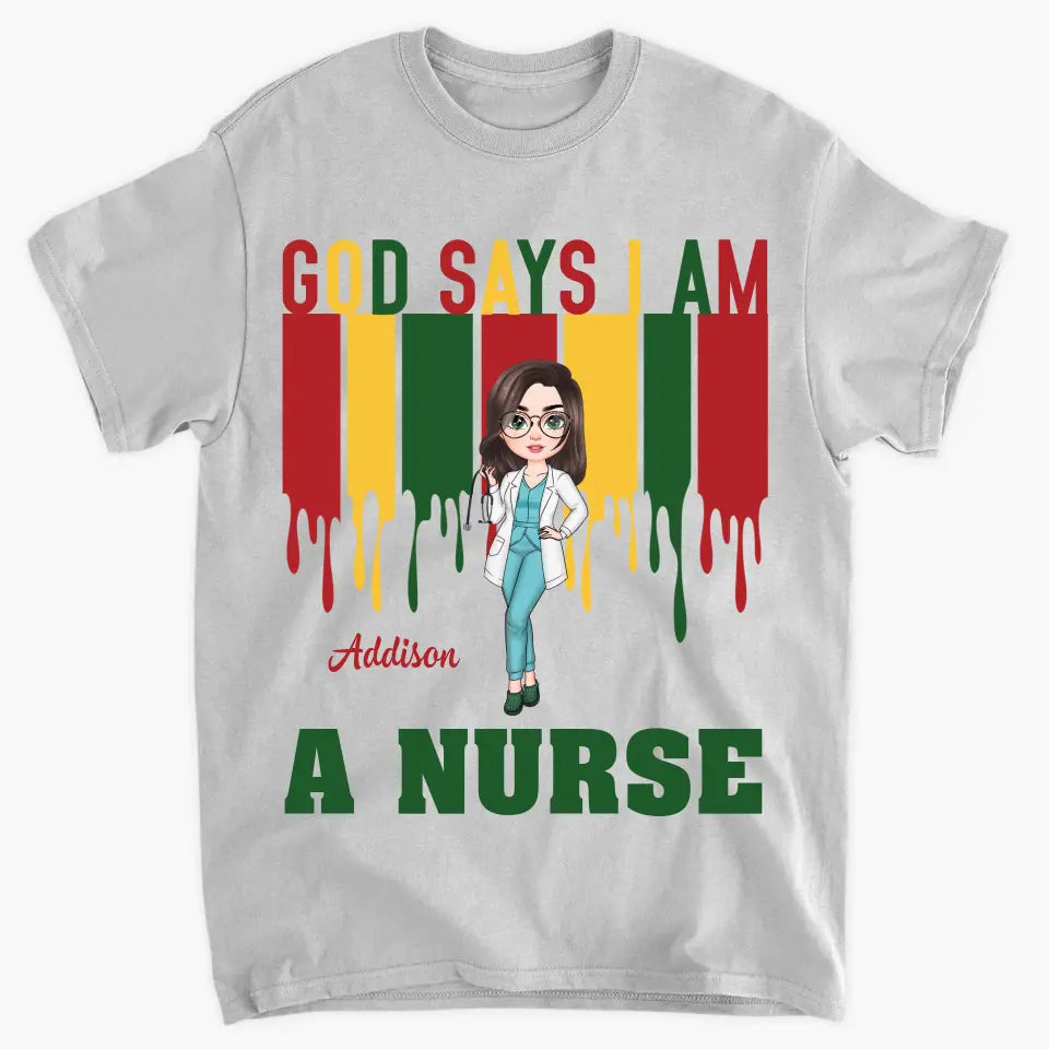 God Says I Am A Black Nurse - Personalized Custom T-shirt - Nurse's Day, Appreciation Gift For Nurse