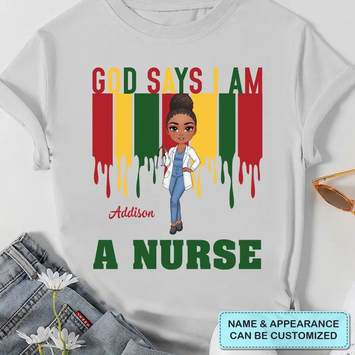 God Says I Am A Black Nurse - Personalized Custom T-shirt - Nurse's Day, Appreciation Gift For Nurse