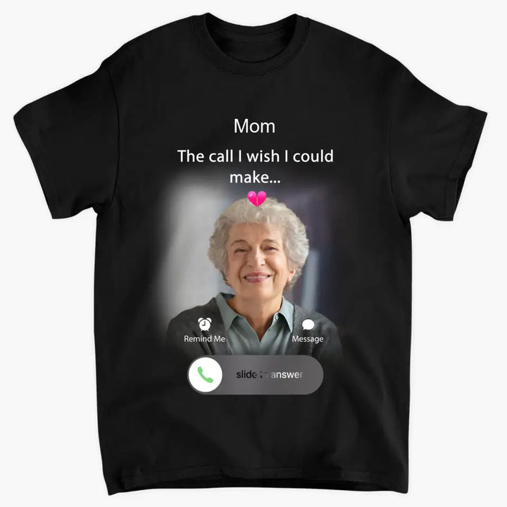 The Call I Wish I Could Make - Personalized Custom T-shirt - Memorial Gift For Family, Family Members