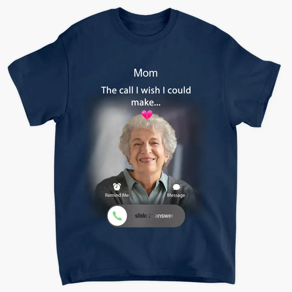 The Call I Wish I Could Make - Personalized Custom T-shirt - Memorial Gift For Family, Family Members