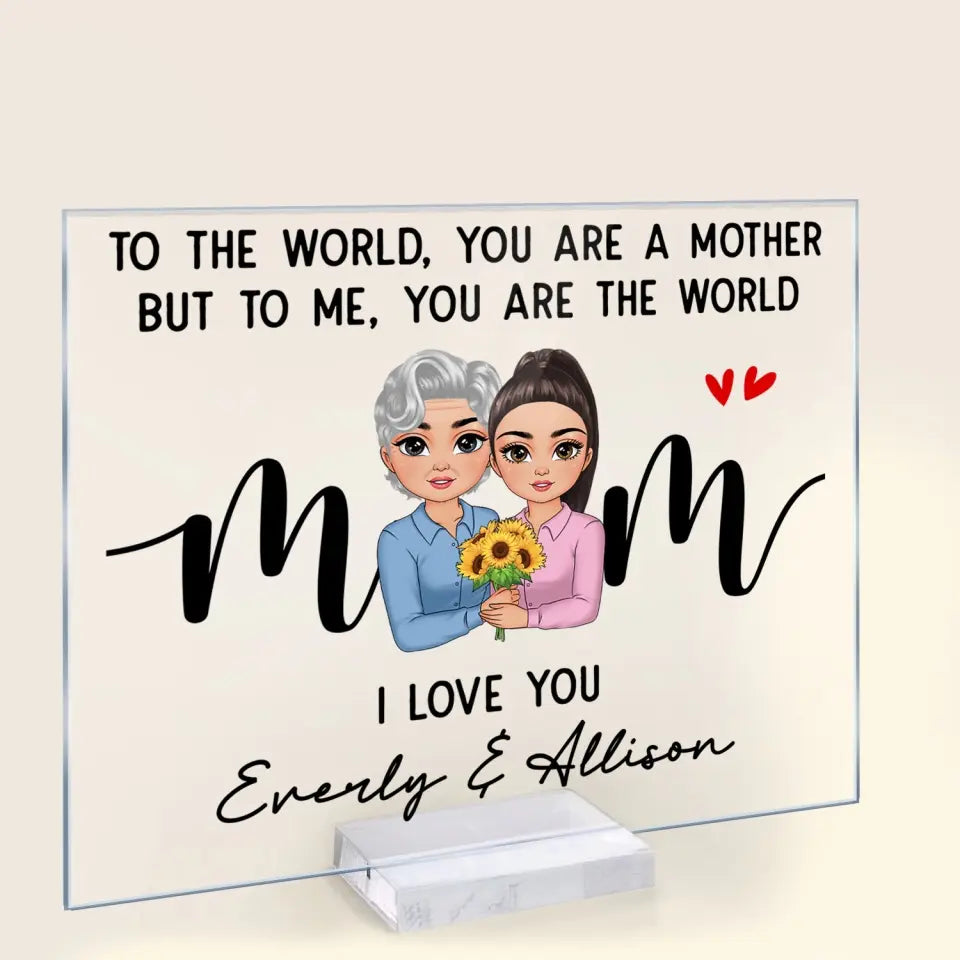 To Me You Are The World - Personalized Custom Acrylic Plaque Clear Stand - Gift For Family, Family Members