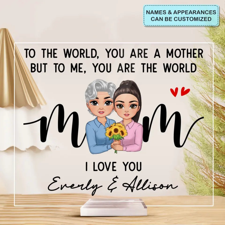 To Me You Are The World - Personalized Custom Acrylic Plaque Clear Stand - Gift For Family, Family Members