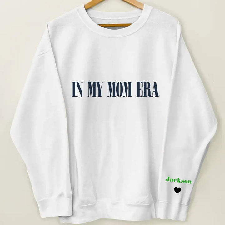 In My Mom Era - Personalized Custom Sweatshirt - Mother's Day, Gift For Mom, Family Members
