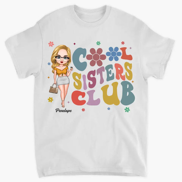Cool Sisters Club - Personalized Custom T-shirt - Gift For Bestie, Girlfriend, Family, Family Members