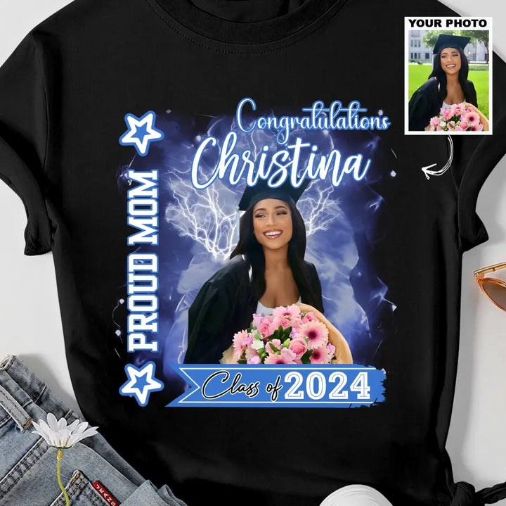 Proud Mom Class Of 2024 - Personalized Custom T-shirt - Graduation Gift