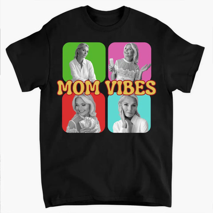 Mom Vibes- Personalized Custom T-shirt - Mother's Day Gift For Mom