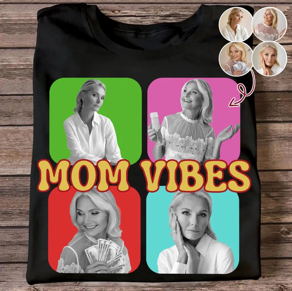 Mom Vibes- Personalized Custom T-shirt - Mother's Day Gift For Mom