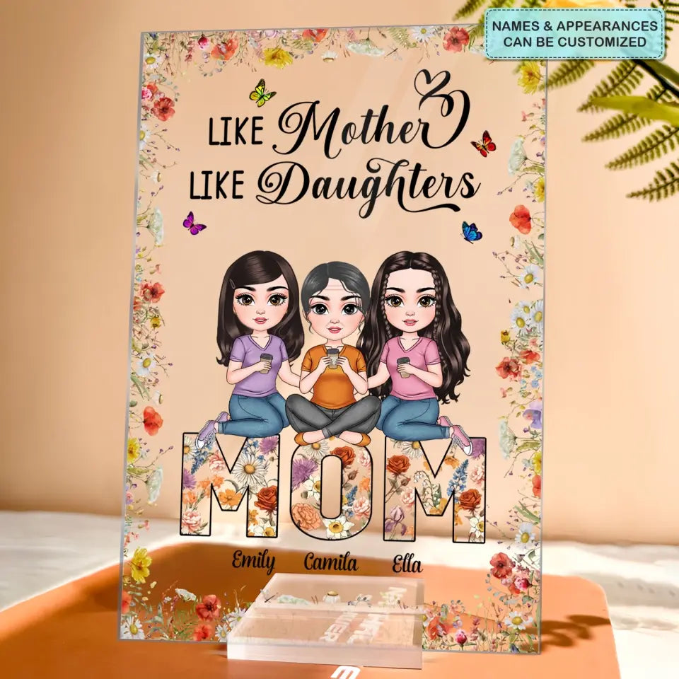 Like Mother Like Daughters - Personalized Custom Acrylic Plaque Clear Stand - Mother's Day Gift For Mom