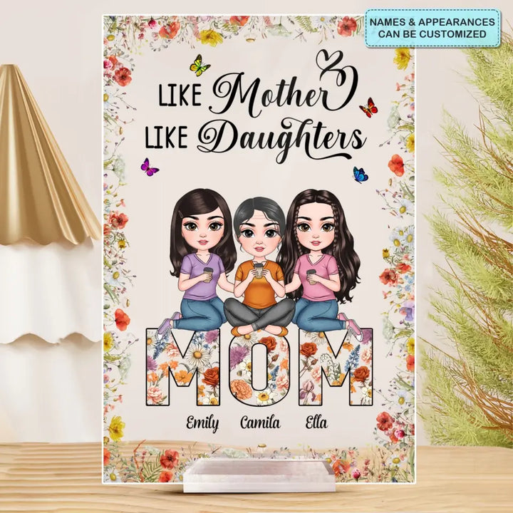 Like Mother Like Daughters - Personalized Custom Acrylic Plaque Clear Stand - Mother's Day Gift For Mom