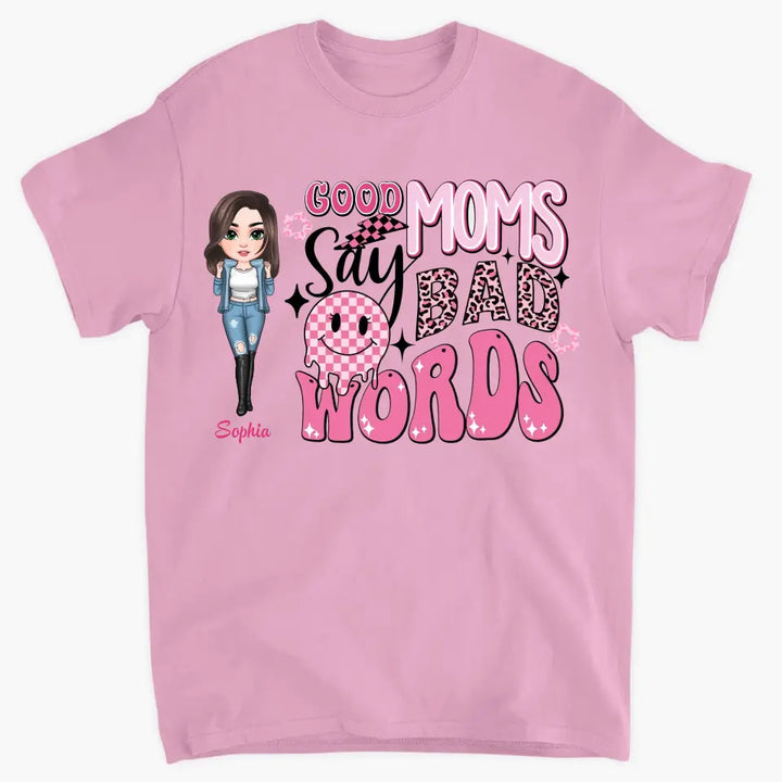 Good Mom Say Bad Words - Personalized Custom T-shirt - Mother's Day Gift For Grandma, Family Members