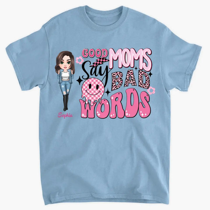 Good Mom Say Bad Words - Personalized Custom T-shirt - Mother's Day Gift For Grandma, Family Members