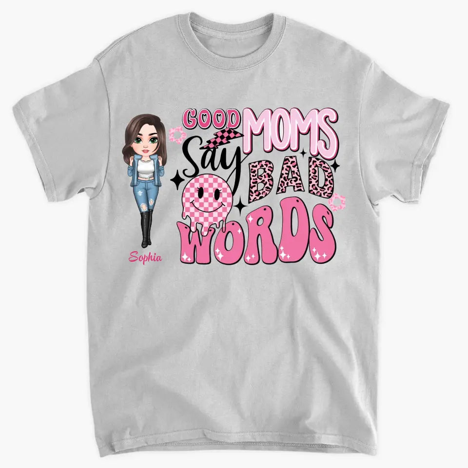 Good Mom Say Bad Words - Personalized Custom T-shirt - Mother's Day Gift For Grandma, Family Members