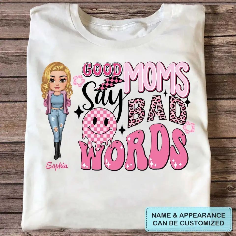 Good Mom Say Bad Words - Personalized Custom T-shirt - Mother's Day Gift For Grandma, Family Members