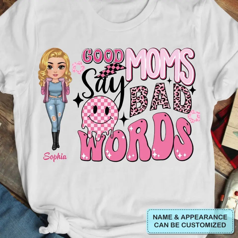 Good Mom Say Bad Words - Personalized Custom T-shirt - Mother's Day Gift For Grandma, Family Members