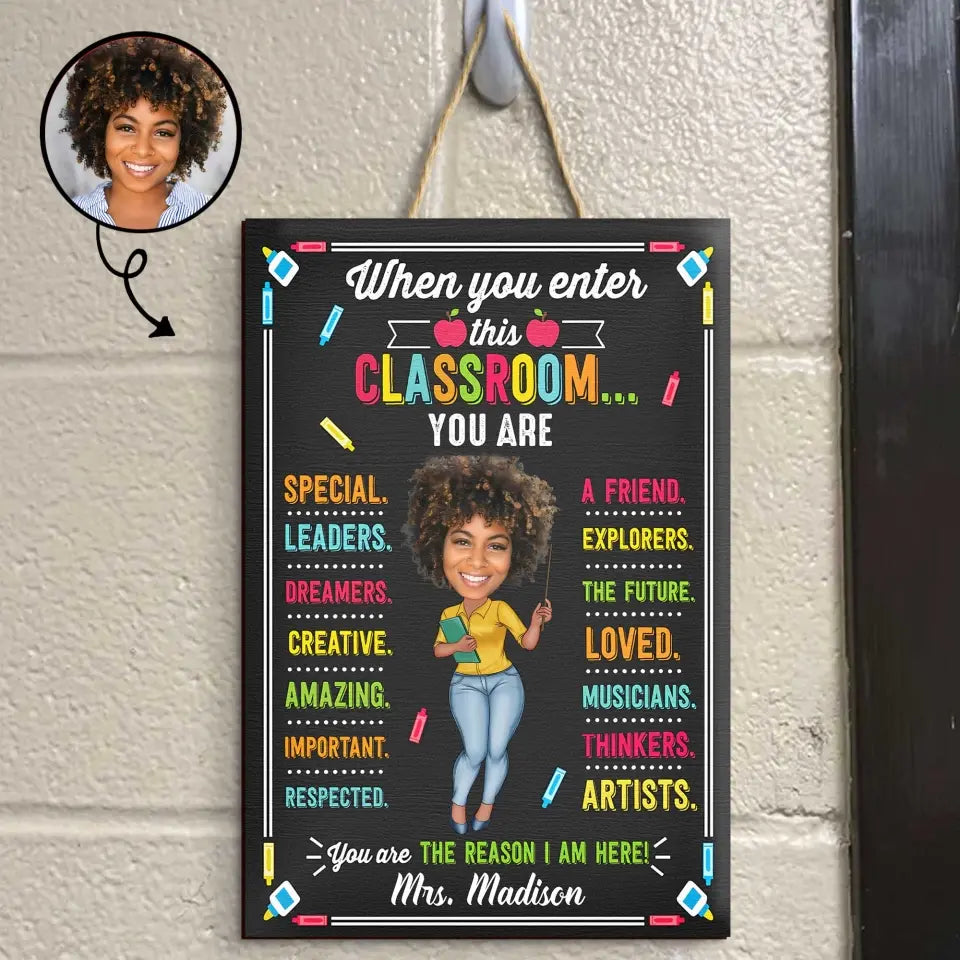 When You Enter This Classroom - Personalized Custom Door Sign - Teacher's Day, Appreciation Gift For Teacher AGCPD081
