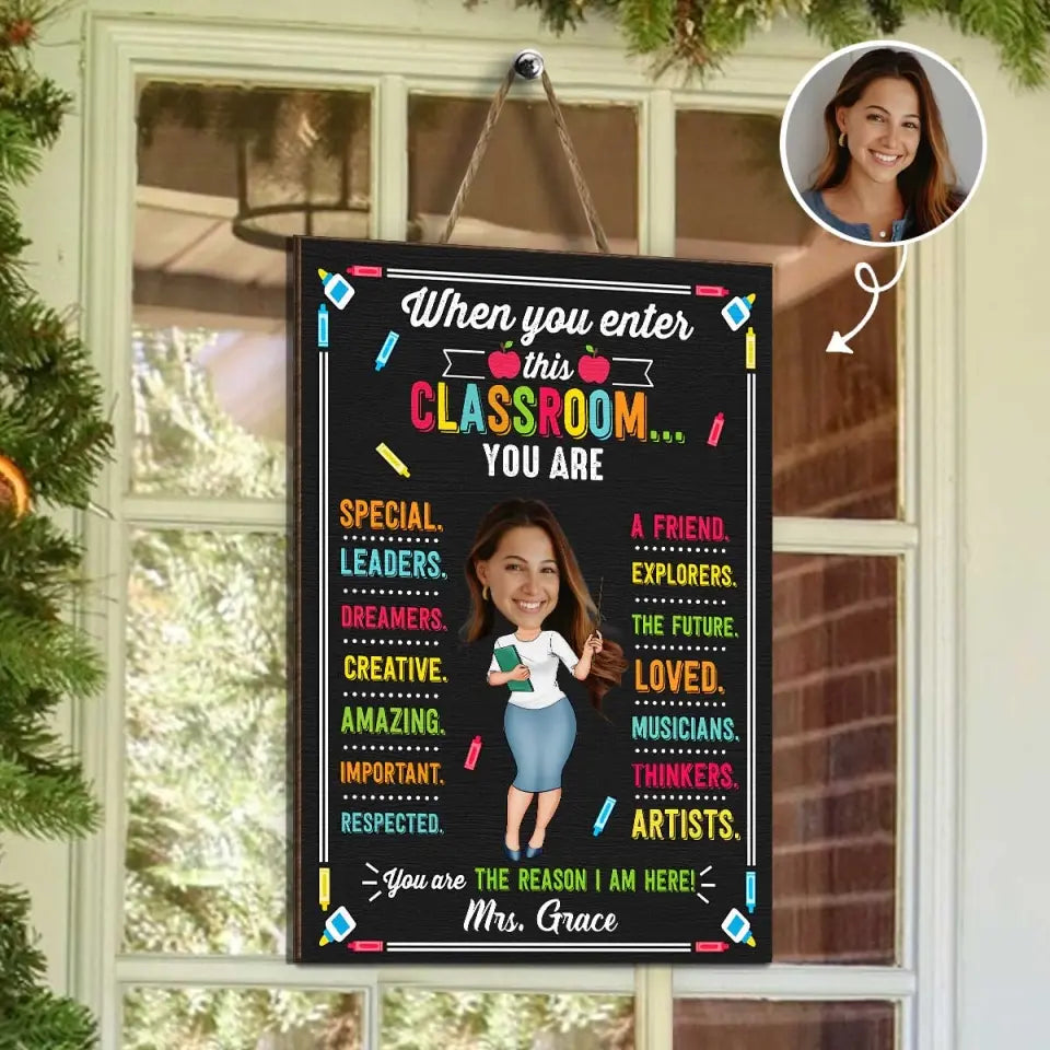 When You Enter This Classroom - Personalized Custom Door Sign - Teacher's Day, Appreciation Gift For Teacher AGCPD081