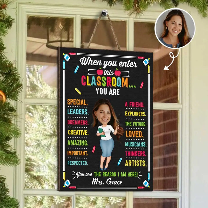 When You Enter This Classroom - Personalized Custom Door Sign - Teacher's Day, Appreciation Gift For Teacher AGCPD081