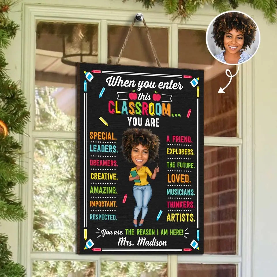 When You Enter This Classroom - Personalized Custom Door Sign - Teacher's Day, Appreciation Gift For Teacher AGCPD081
