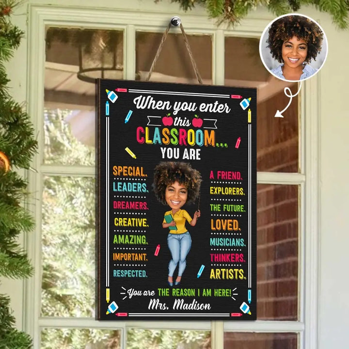When You Enter This Classroom - Personalized Custom Door Sign - Teacher's Day, Appreciation Gift For Teacher AGCPD081