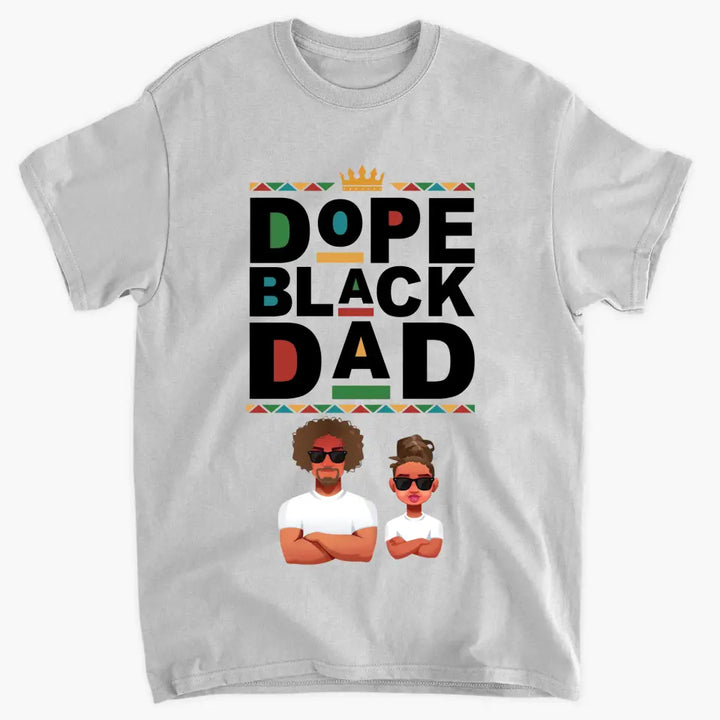 Dope Black Dad - Custom T-shirt - Father's Day Gift For Dad