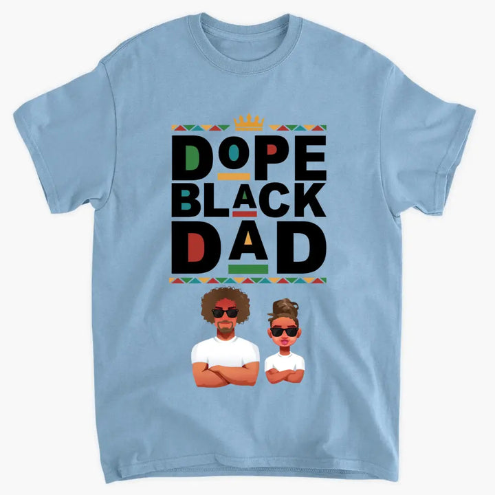 Dope Black Dad - Custom T-shirt - Father's Day Gift For Dad