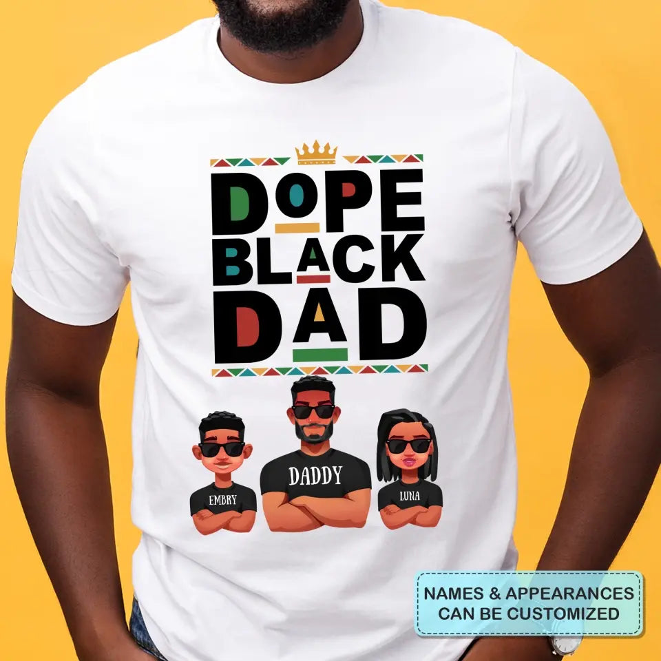 Dope Black Dad - Custom T-shirt - Father's Day Gift For Dad