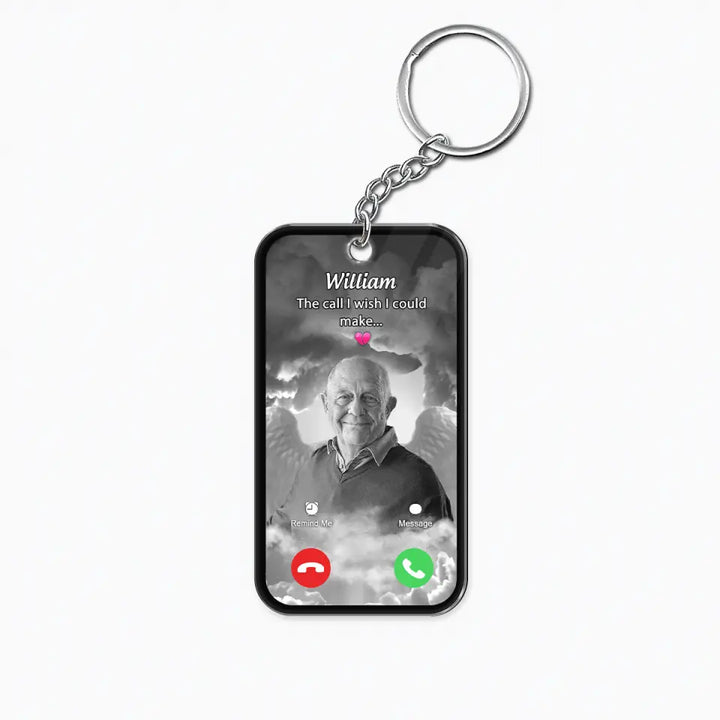 The Call I Wish I Could Take V2 - Custom Acrylic Keychain - Sympathy Gift