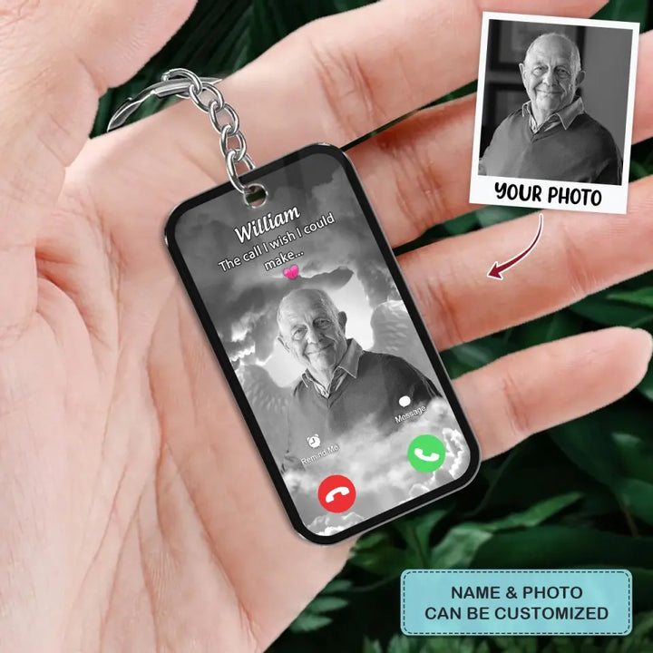 The Call I Wish I Could Take V2 - Custom Acrylic Keychain - Sympathy Gift