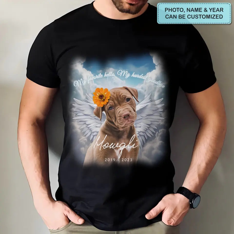 My Favorite Hello My Hardest Goodbye - Personalized Custom T-Shirt - Memorial Gift For Dog Owner, Dog Lover