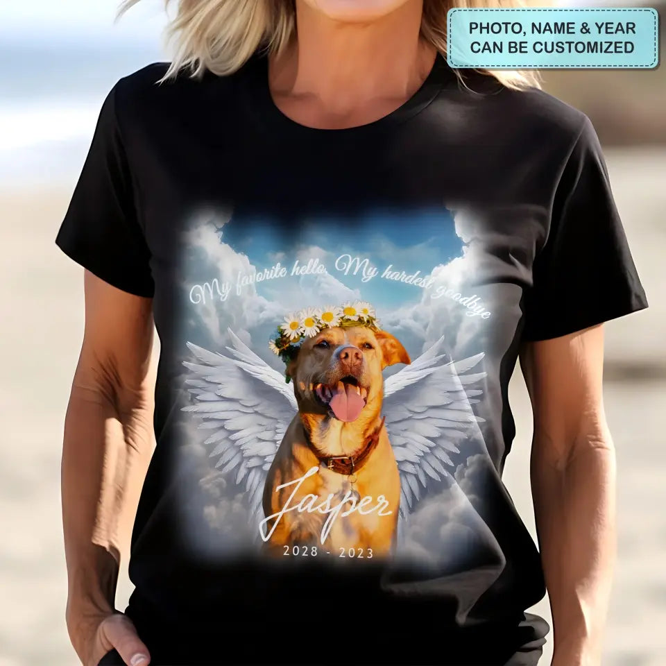 My Favorite Hello My Hardest Goodbye - Personalized Custom T-Shirt - Memorial Gift For Dog Owner, Dog Lover