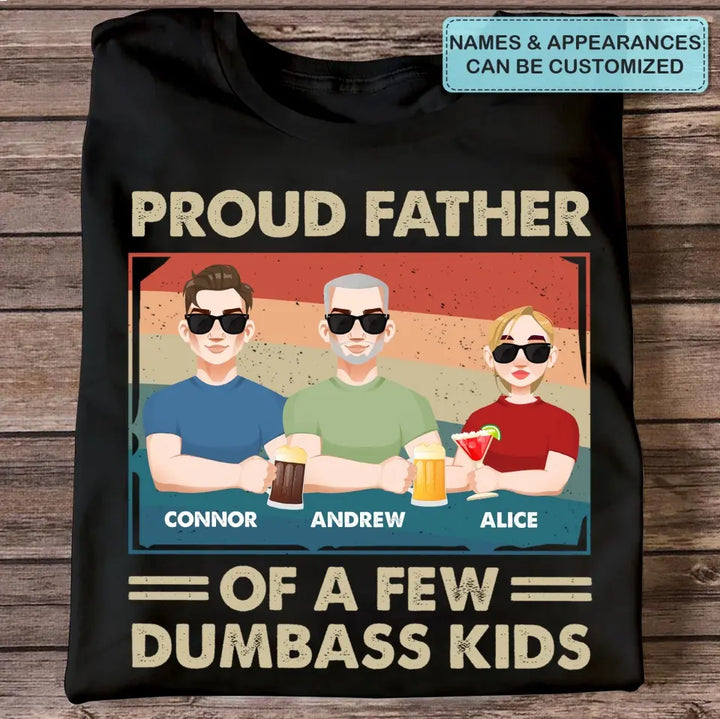 Proud Dad Of A Few Dumbass Kids - Personalized Custom T-shirt - Father's  Day Gift For Dad