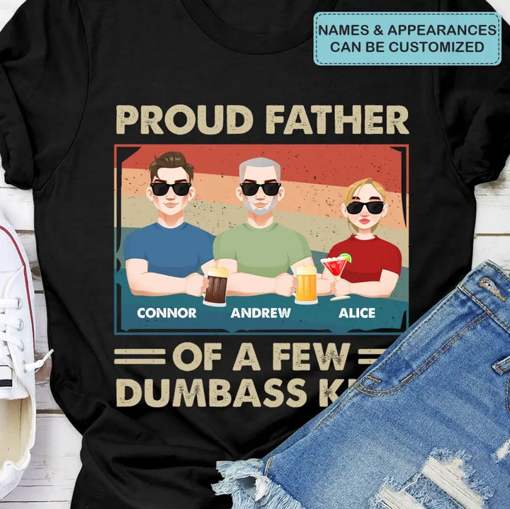 Proud Dad Of A Few Dumbass Kids - Personalized Custom T-shirt - Father's  Day Gift For Dad