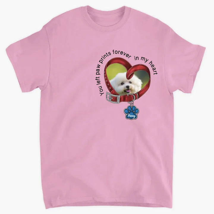 You Left Paw Prints Forever In My Heart - Personalized Custom T-Shirt - Memorial Gift