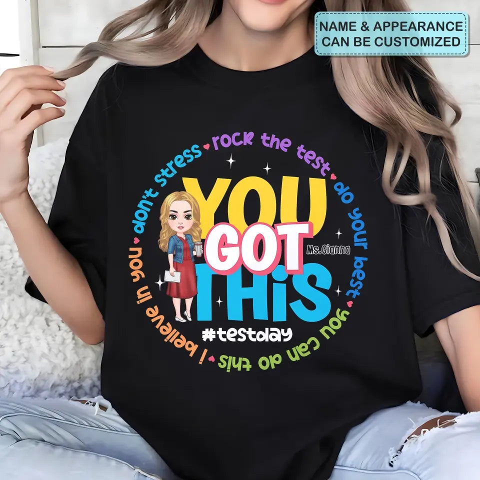 You Got This Test Day- Personalized Custom T-Shirt - Teacher's Day, Appreciation Gift For Teacher