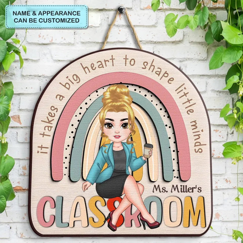 It Takes A Big Heart To Shape Little Minds - Personalized Custom Door Sign - Teacher's Day, Appreciation Gift For Teacher