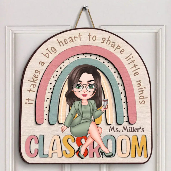 It Takes A Big Heart To Shape Little Minds - Personalized Custom Door Sign - Teacher's Day, Appreciation Gift For Teacher